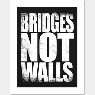 Bridges NOT Walls Posters and Art